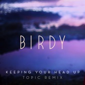 Keeping Your Head Up (Topic Remix) artwork