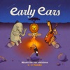 Early Ears Music for Our Children