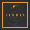 Echoes - EP album lyrics, reviews, download