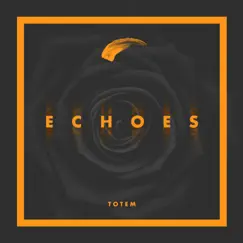Echoes - EP by TOTEM album reviews, ratings, credits