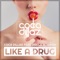 Like a Drug (feat. Paula Bowman) [Radio Edit] - Coca Dillaz lyrics