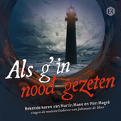 Als g' in nood gezeten (Bekende koren van Martin Mans en Wim Magré zingen de mooiste liederen van Johannes de Heer) - Martin Mans & Wim Magré