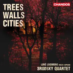 Trees, Walls, Cities - The Brodsky Quartet Trees, Walls, Cities - The Brodsky Quartet