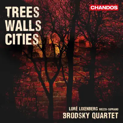 Trees, Walls, Cities - The Brodsky Quartet