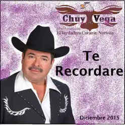 Te Recordaré - Chuy Vega Te Recordaré - Chuy Vega