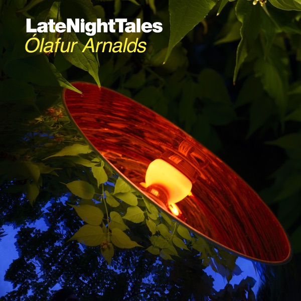 Late Night Tales: Ólafur Arnalds - Ólafur Arnalds