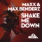 Shake Me Down - Maxx & Maxx Benderz lyrics