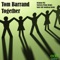 Together (Andy Edit Souldrop Remix) - Tom Barrand lyrics