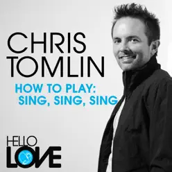 How To Play: Sing, Sing, Sing - Single - Chris Tomlin