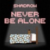 Never Be Alone - Single