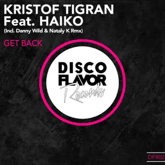 Get Back (feat. Haiko) - EP by Kristof Tigran album reviews, ratings, credits