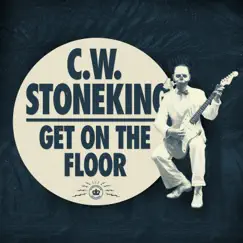 Get on the Floor - Single by C.W. Stoneking album reviews, ratings, credits