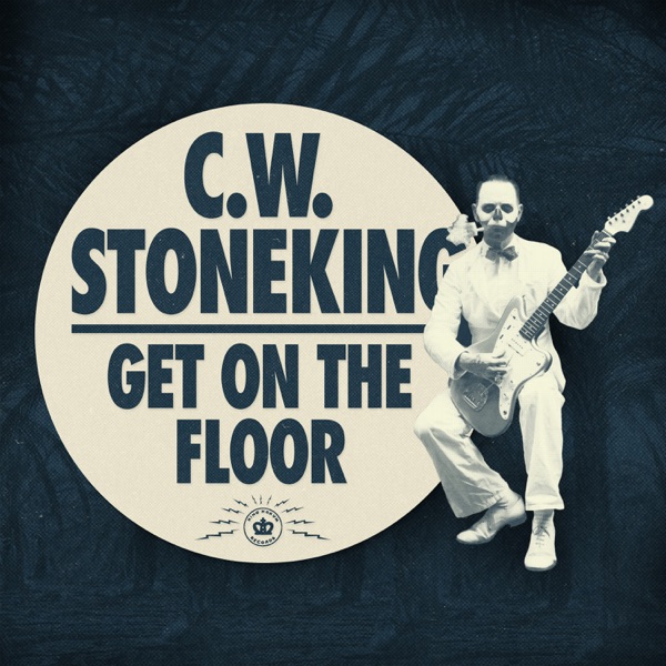 Get on the Floor - Single - C.W. Stoneking