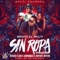 Sin Ropa (Remix) [feat. Nengo Flow, Anonimus & Bryant Myers] artwork
