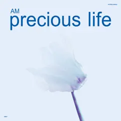 Precious Life - Single by AM album reviews, ratings, credits