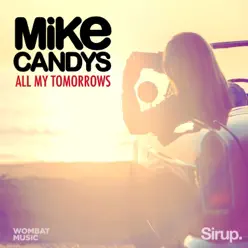 All My Tomorrows - Single - Mike Candys All My Tomorrows - Single - Mike Candys