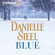 Danielle Steel - Blue: A Novel
