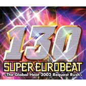 SUPER EUROBEAT VOL.130~The Global Heat 2002 Request Rush~ artwork