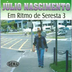 Em Ritmo de Seresta, Vol. 3 - Júlio Nascimento