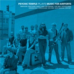 Psychic Temple - Music for Airports 1/1