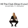 Hit the Club (Drop It Low) (feat. Ramaj Eroc) - Single album lyrics, reviews, download