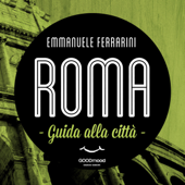 Roma, guida alla città - Emmanuele Ferrarini