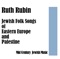 Kegn Gold Fun Zun (Ukraine) - Ruth Rubin & Gertrude Rady lyrics