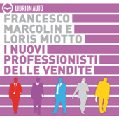 I nuovi professionisti delle vendite - Francesco Marcolin & Loris Miotto