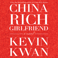 Kevin Kwan - China Rich Girlfriend (Unabridged) artwork