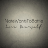 Love Yourself - NateWantsToBattle
