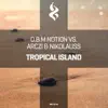 Tropical Island (O.b.m Notion vs. Arczi & Nikolauss) - Single album lyrics, reviews, download