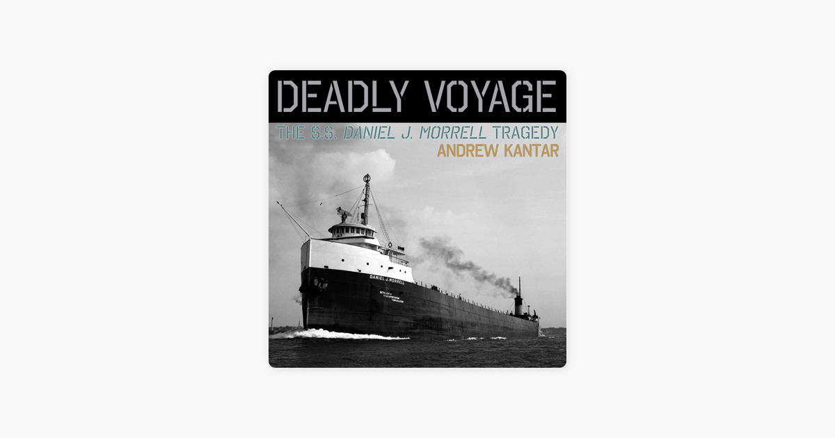 Deadly Voyage The S S Daniel J Morrell Tragedy Unabridged On Apple Books