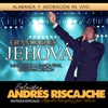 Grande Eres Jehová (En Vivo)