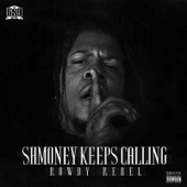 All About Her Shmoney (feat. Bobby Shmurda & Too Short) by Rowdy Rebel