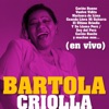 Bartola Criolla (En Vivo)