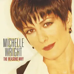 The Reasons Why - Michelle Wright