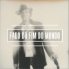 Fado do Fim do Mundo - Single