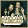 Smooth and Sexy - Premium Jazz Grooves, 2016