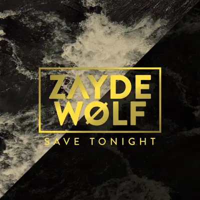 Save Tonight - Single - Zayde Wølf