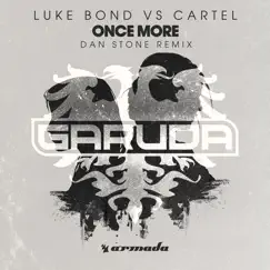 Once More (Dan Stone Remix) - Single by Luke Bond & Cartel album reviews, ratings, credits