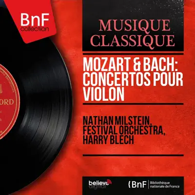 Mozart & Bach: Concertos pour violon (Mono Version) - Nathan Milstein Mozart & Bach: Concertos pour violon (Mono Version) - Nathan Milstein