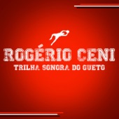 Trilha Sonora do Guetto - Rogério Ceni