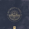 Between the Times - EP