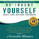 Paradee Thomas - Re-Invent Yourself: Business, Career and Personal Transformation: 7 Transforming Principles to Increase Happiness, Work-Life Balance and Self-Worth of Your Inner Child: Reinventing Yourself, Book 1 (Unabridged)
