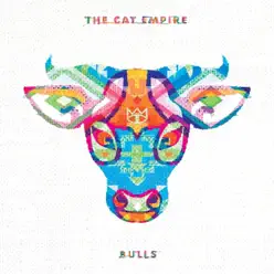Bulls - Single - The Cat Empire Bulls - Single - The Cat Empire