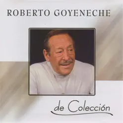 De Colección - Roberto Goyeneche