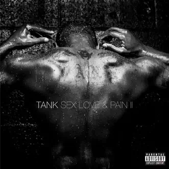 Sex Love & Pain II by Tank album reviews, ratings, credits