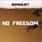 No Freedom - Romdrakt lyrics