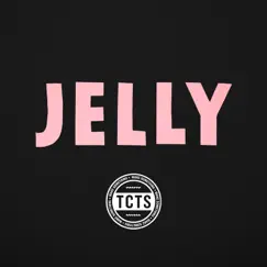 Jelly - Single by TCTS album reviews, ratings, credits