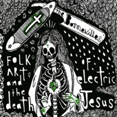 Folk Art & the Death of Electric Jesus artwork